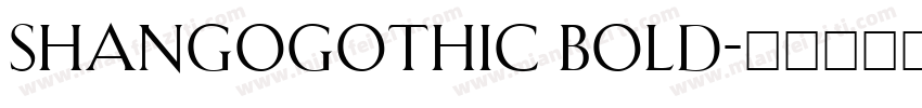 ShangoGothic Bold字体转换